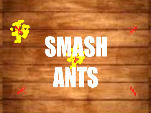 SMASH ANTS